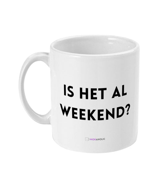 Is het al weekend?