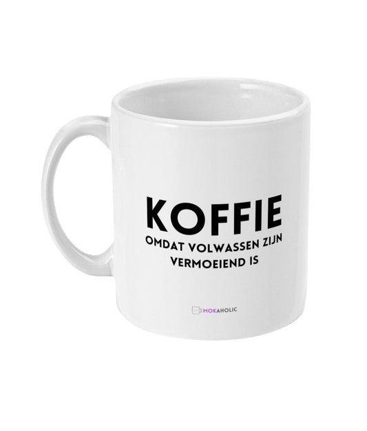 Koffie omdat volwassen zijn vermoeiend is