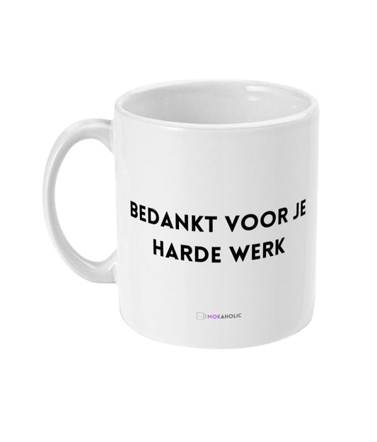Bedankt voor je harde werk - Mokaholic