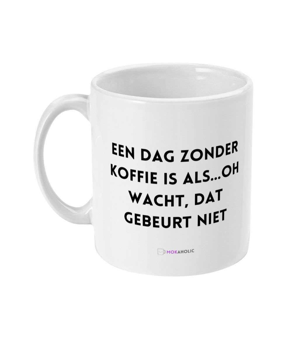 Een dag zonder koffie - Mokaholic