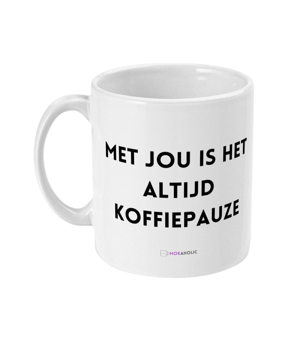 Met jou is het altijd koffiepauze - Mokaholic