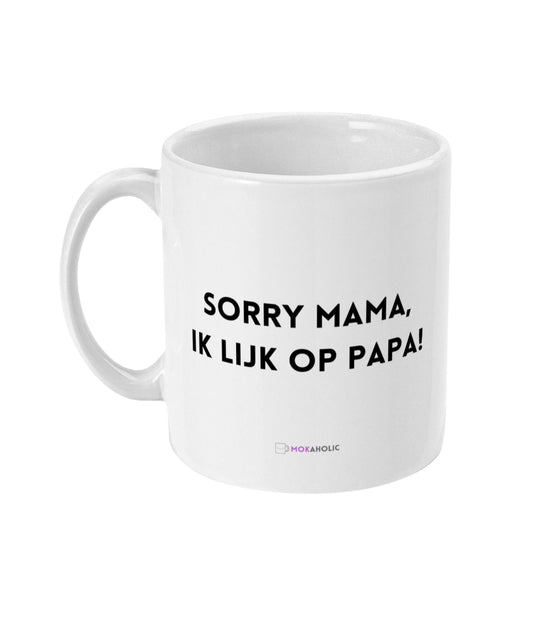 Sorry mama, ik lijk op papa!