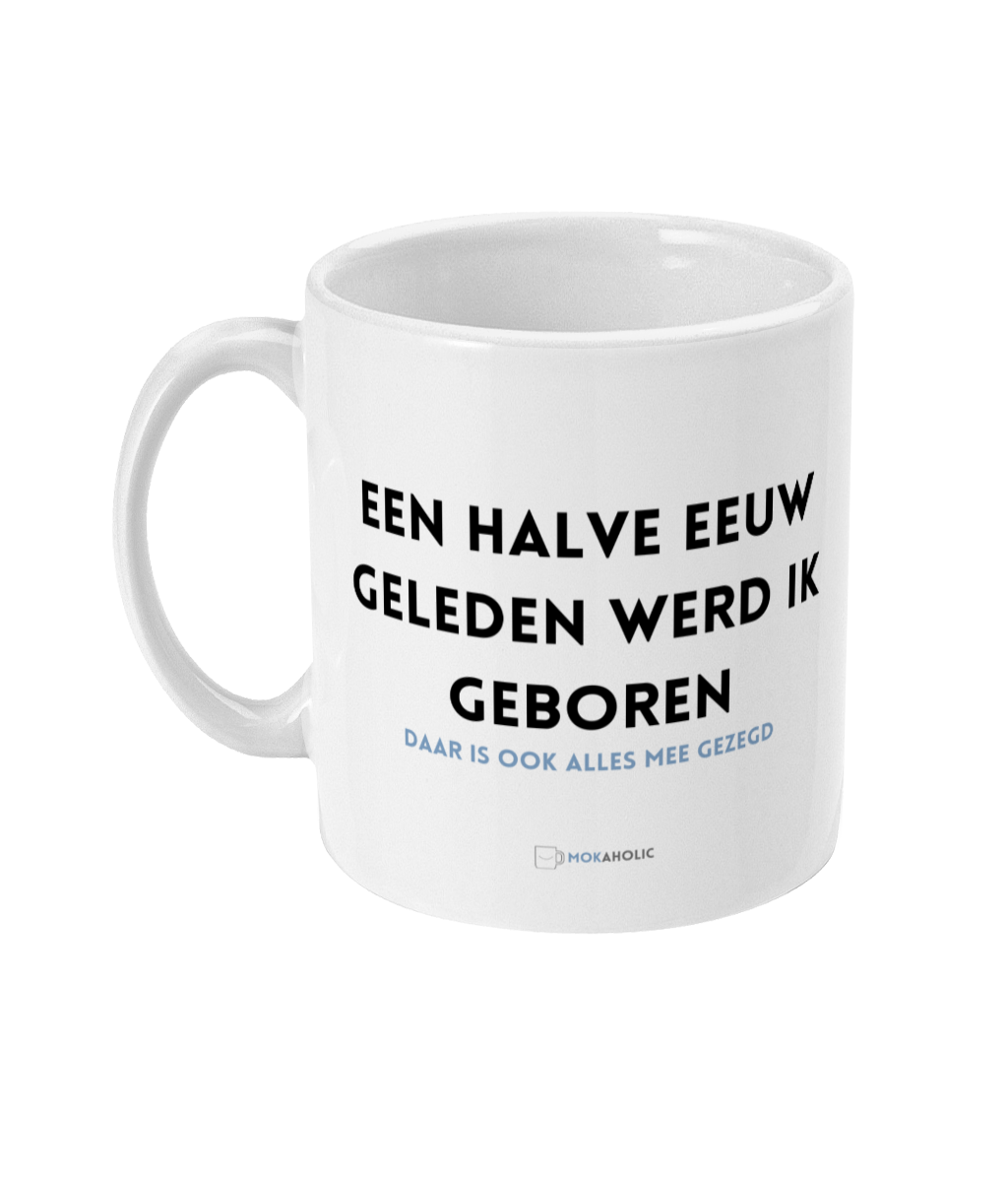 Een halve eeuw geleden werd ik geboren, daar is ook alles mee gezegd