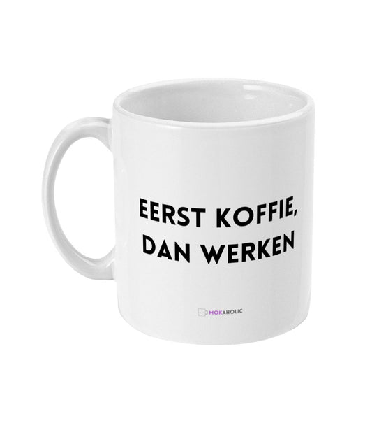 Eerst koffie, dan werken - Mokaholic