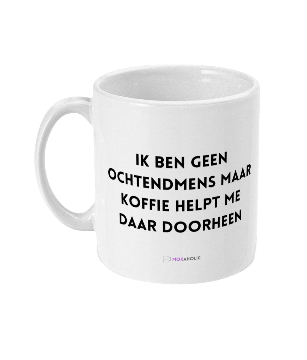 Ik ben geen ochtendmens maar koffie helpt me daar doorheen - Mokaholic