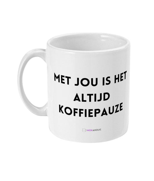 Met jou is het altijd koffiepauze - Mokaholic