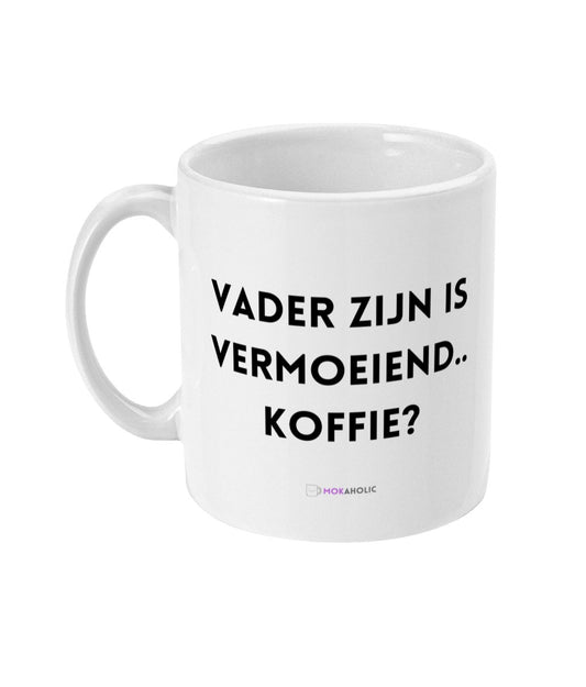 Vader zijn is vermoeiend.. koffie? - Mokaholic